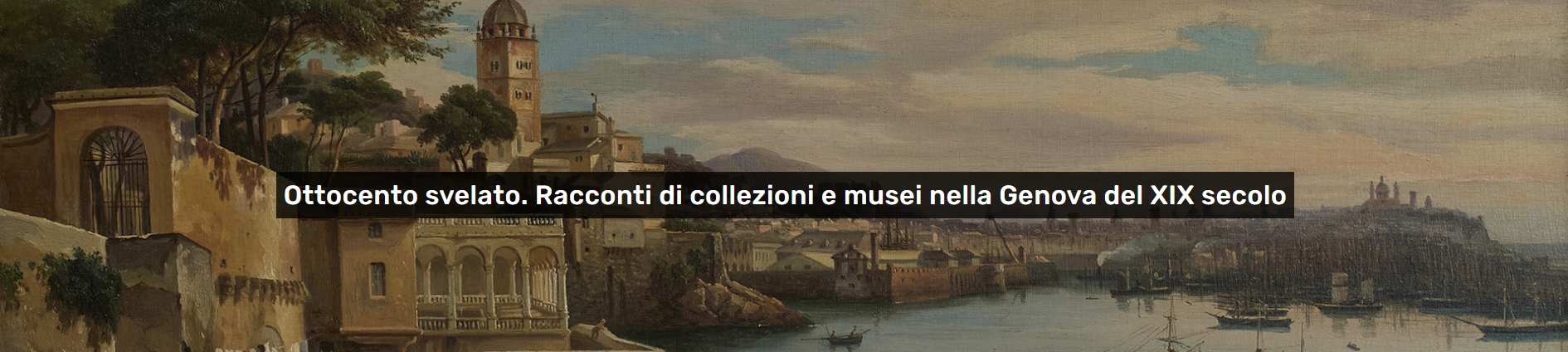 Ottocento svelato. Racconti di collezioni e musei nella Genova del XIX secolo